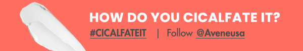 How Do You Cicalfate It? Follow @Aveneusa