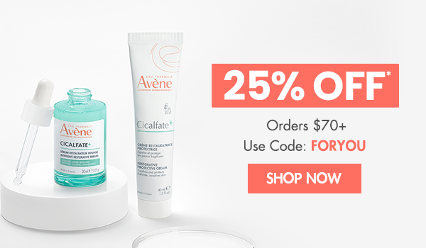 25% Off orders $70+* with code FORYOU