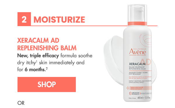 Moisturize with XeraCalm AD Replenishing Balm Moisturize with XeraCalm AD Replenishing Balm