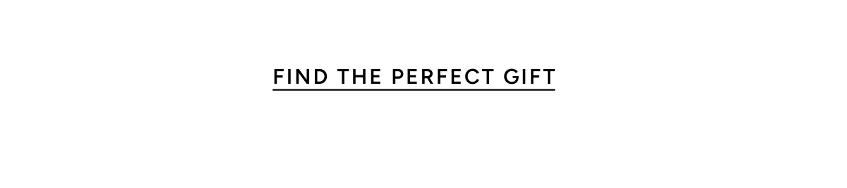 Find the perfect gift
