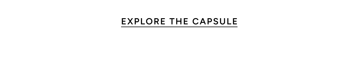 Explore the Capsule