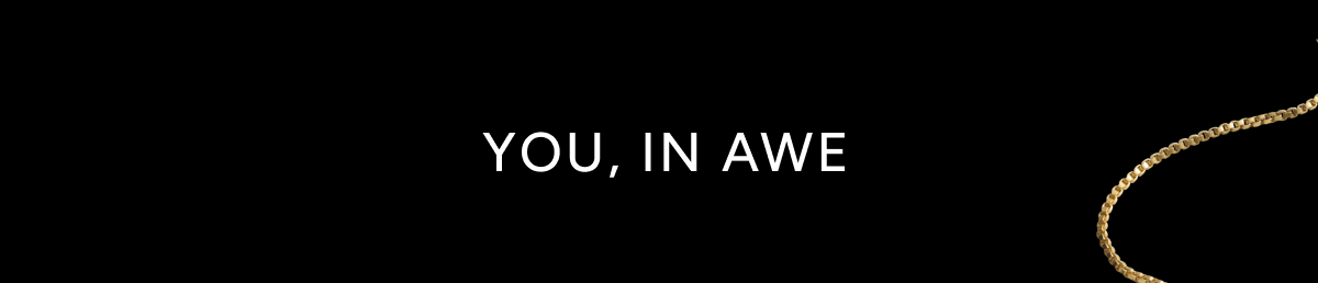 You, In Awe