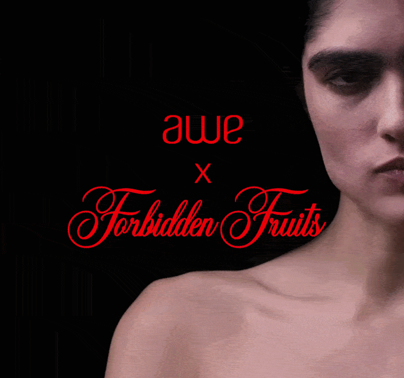 Awe x Forbidden Fruits