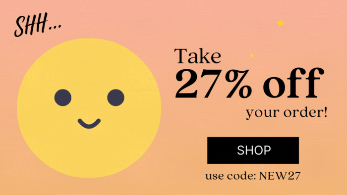 SHH. Take 27% off your order. Use code NEW27. Shop.