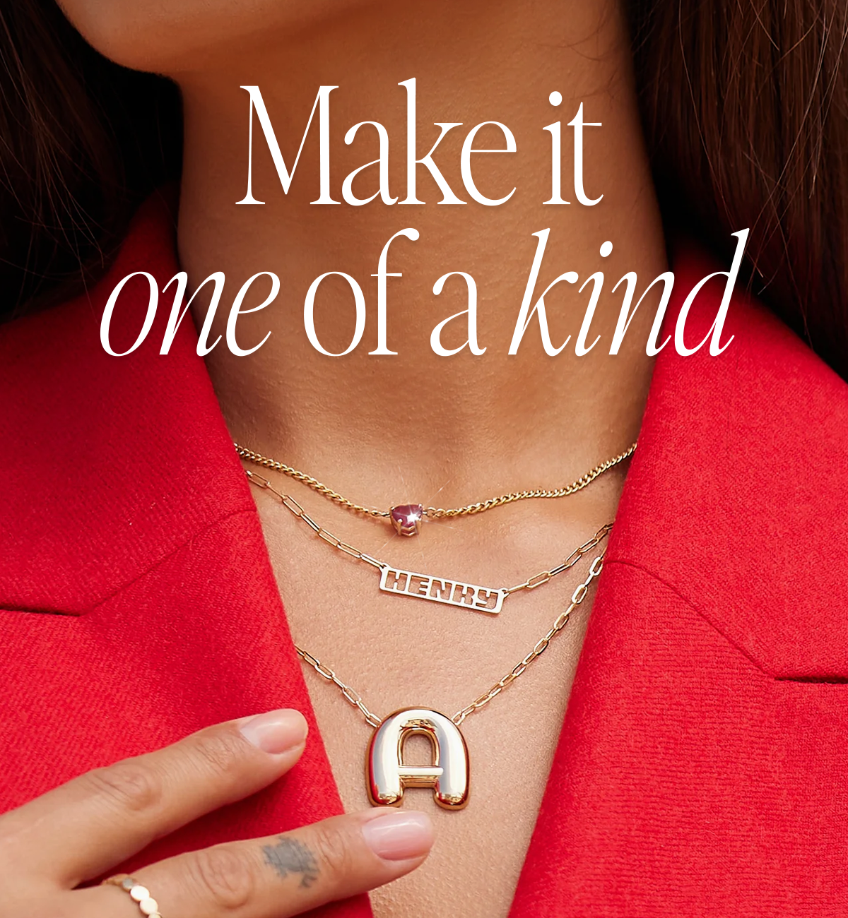 Make it one of a kind