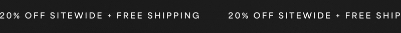 20% OFF SITEWIDE + FREE SHIPPING