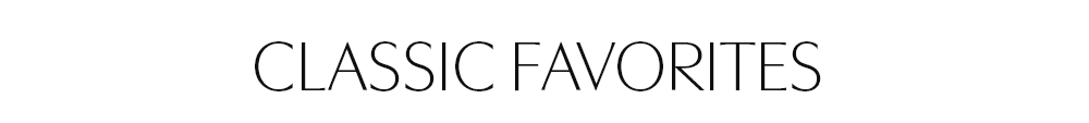 Shop Classic Favorites