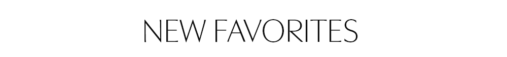 Shop New Favorites