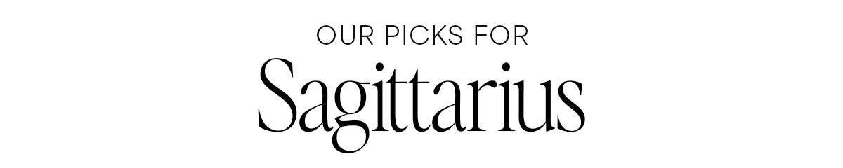 Our Picks for Sagittarius