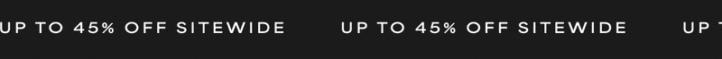UP TO 45% OFF SITEWIDE