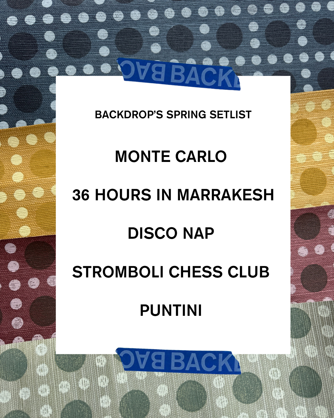 SPRING SETLIST : FIND YOUR BACKDROP