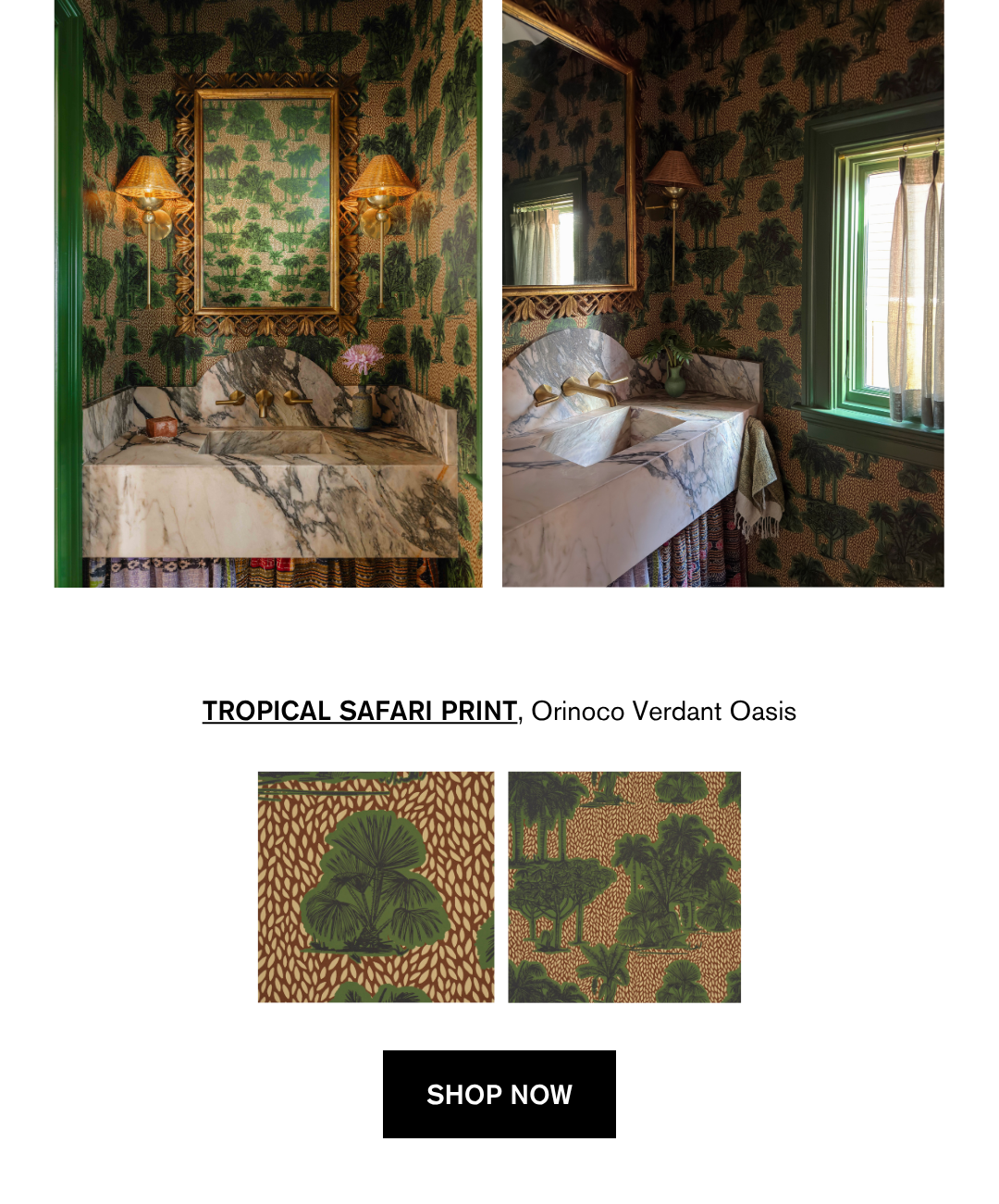 TROPICAL SAFARI PRINT, as shown in Dabito's bathroom