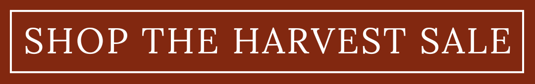 don't wait to shop the harvest sale!