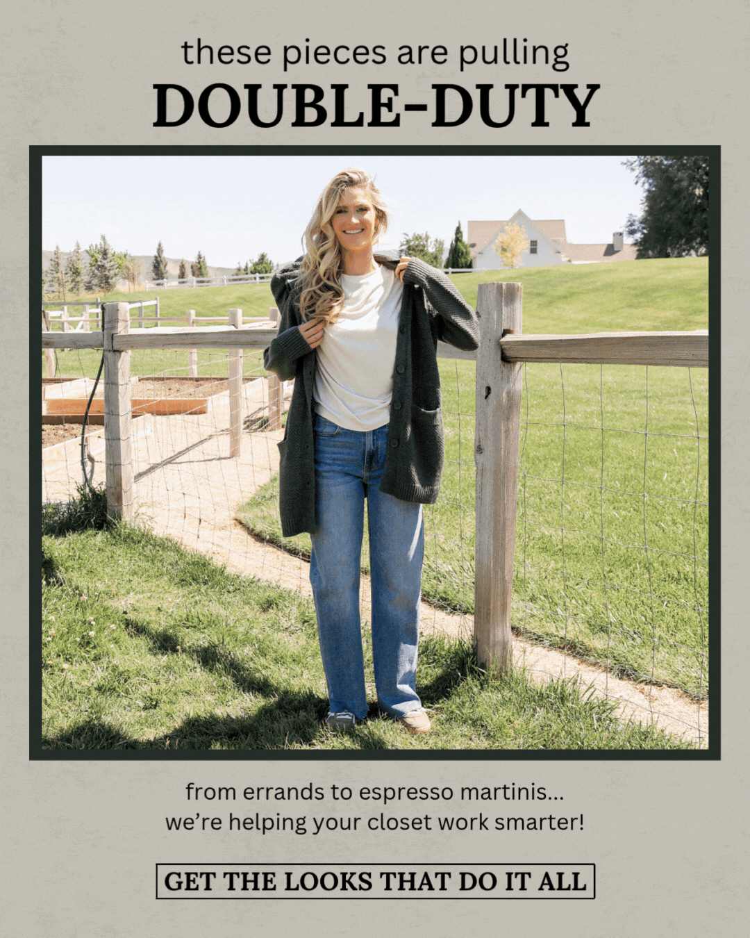 These pieces are pulling double-duty! From errands to espresso martinis, we're helping your closet work smarter! Get the looks that do it all!