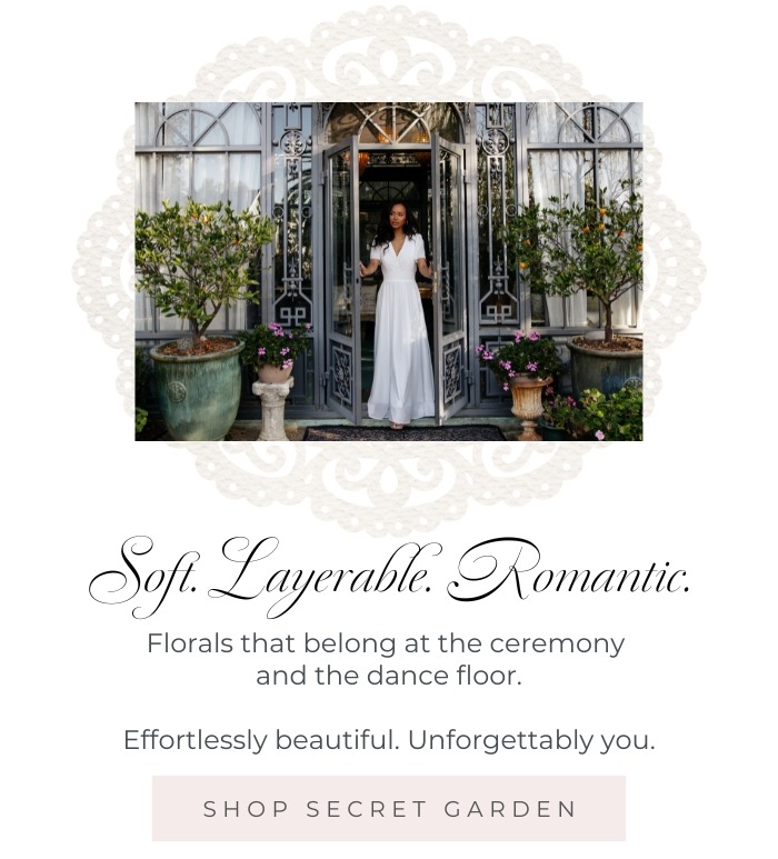 Soft. Layerable. Romantic.