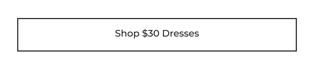 Shop $30 Dresses
