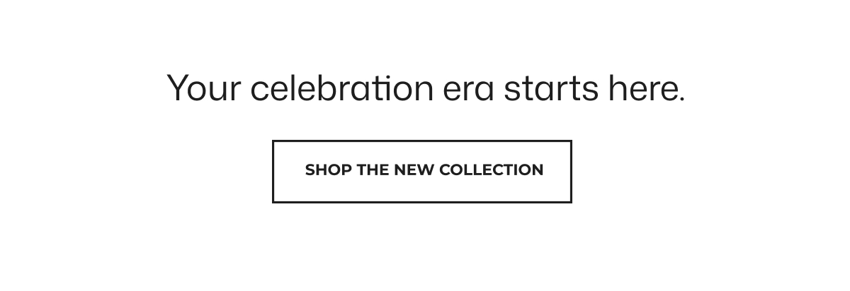 Your celebration era starts here.