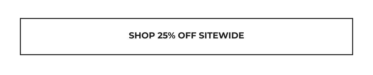 Shop 25% Off Sitewide