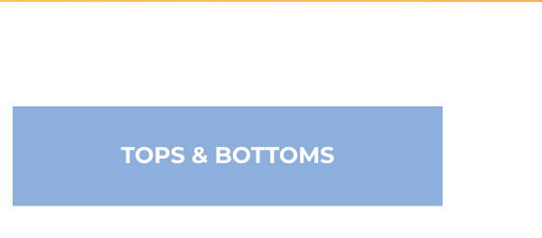 Shop Tops and Bottoms