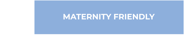 Maternity Friendly