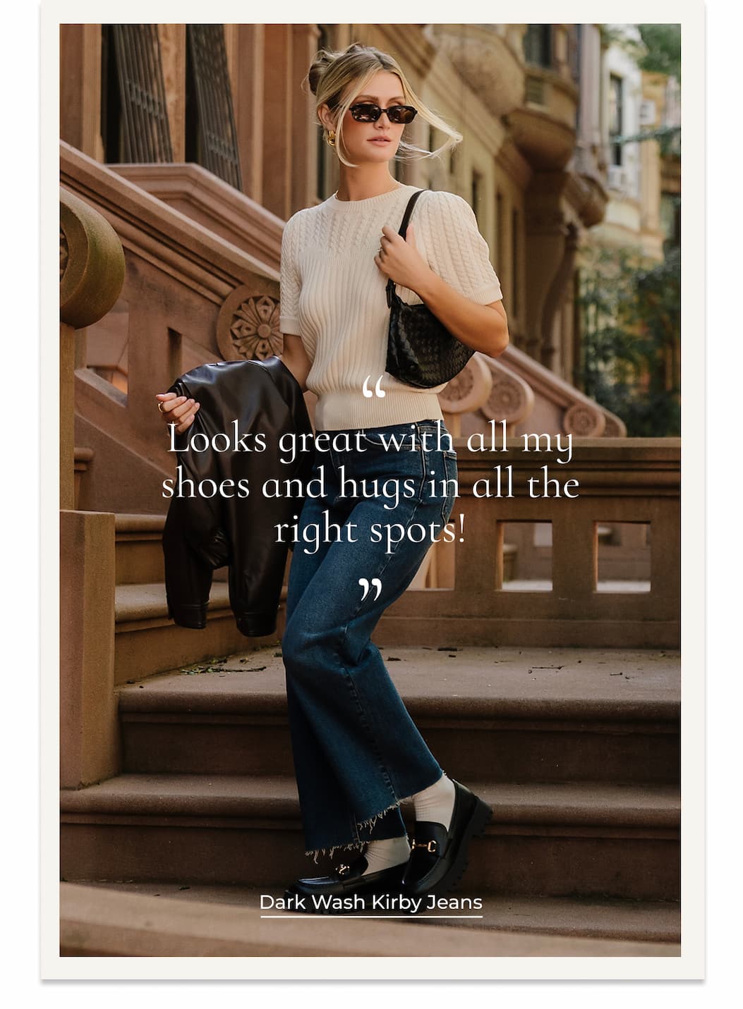 "Looks great with all my shoes and hugs in all the right spots!"