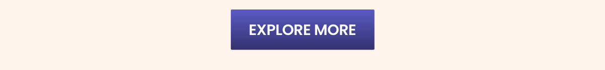 EXPLORE MORE