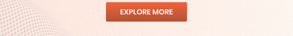 EXPLORE MORE