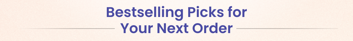 Bestselling Picks for Your Next Order