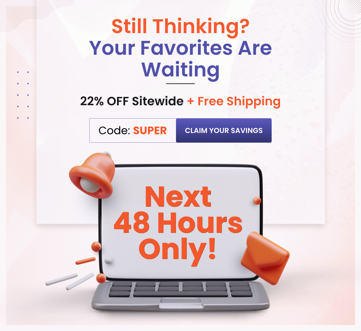 22% OFF Sitewide | Free Shipping