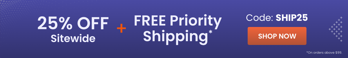 25% OFF Sitewide + FREE Priority Shipping
