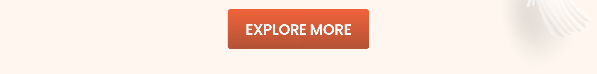 EXPLORE MORE