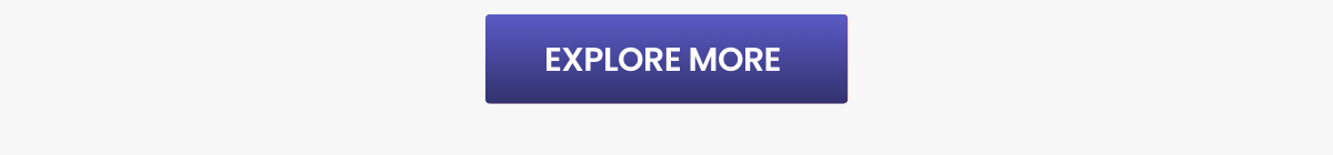 EXPLORE MORE