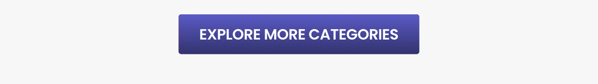 EXPLORE MORE CATEGORIES