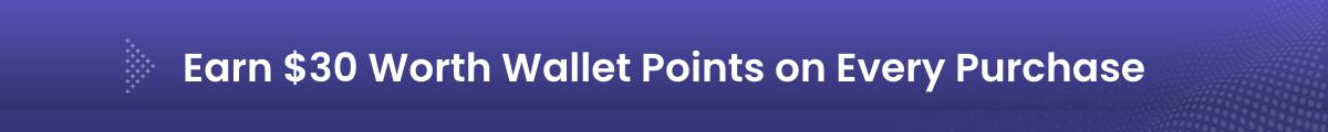 Earn $30 Worth Wallet Points on Every Purchase