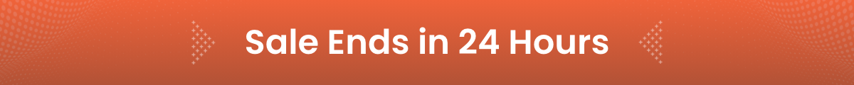 Sale Ends in 24 Hours