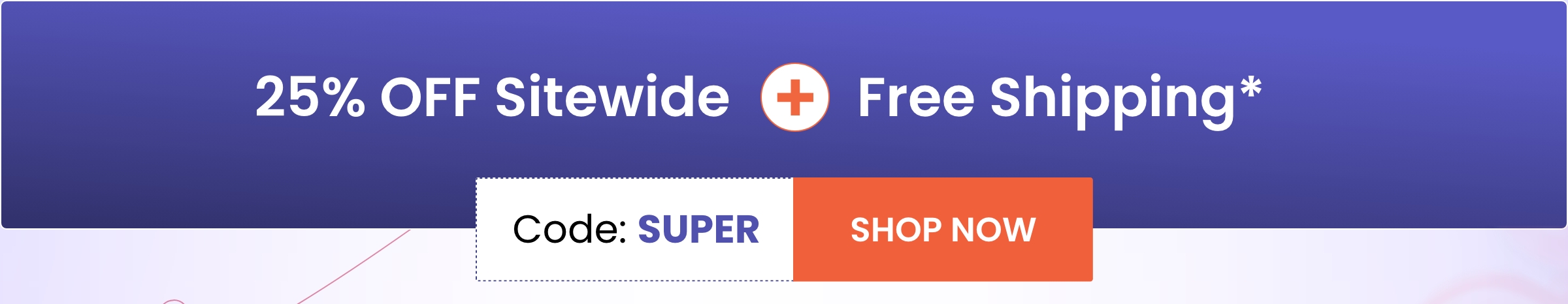 25% OFF Sitewide + Free Shipping