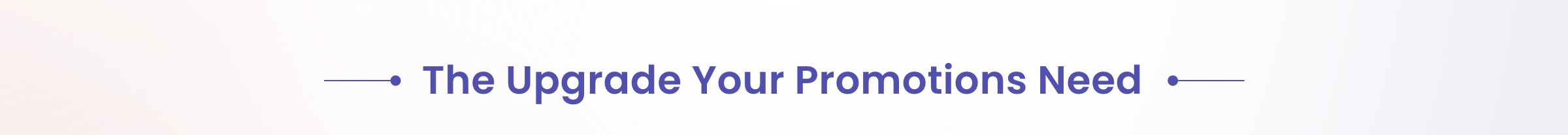 The Upgrade Your Promotions Need