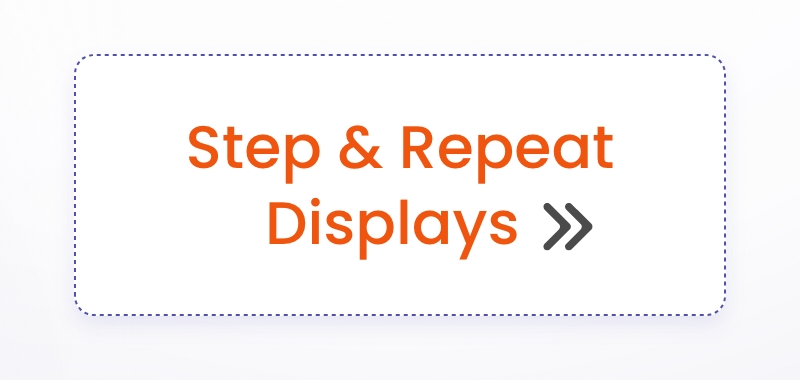 Step & Repeat Displays