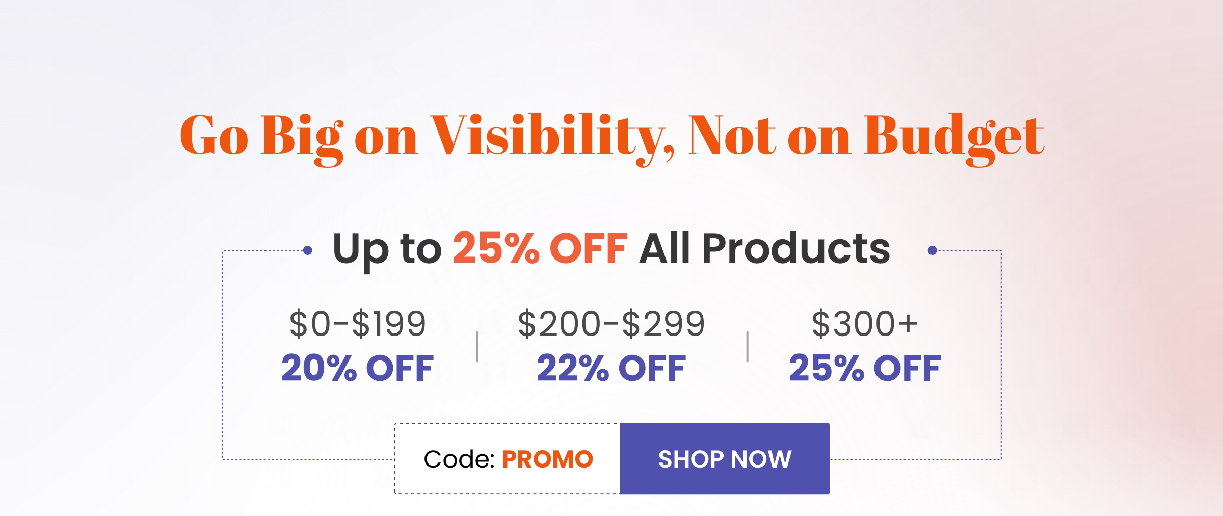  Go Big on Visibility, Not on Spend