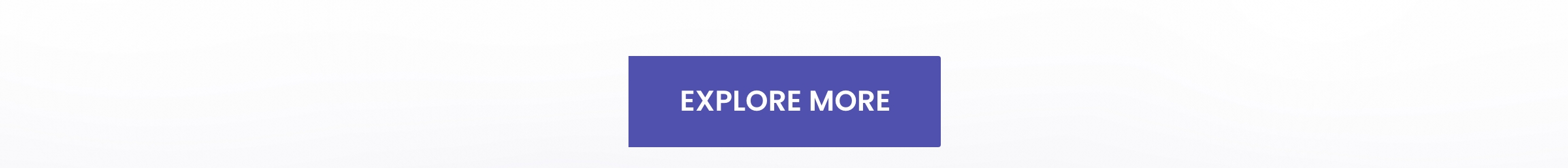 EXPLORE MORE