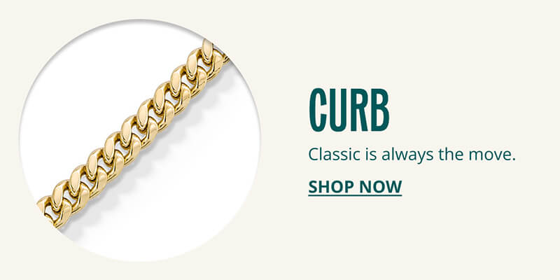Curb. Classic is always the move. Click to Shop Now.