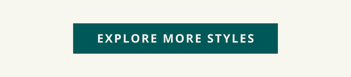 Click here to Explore More Styles