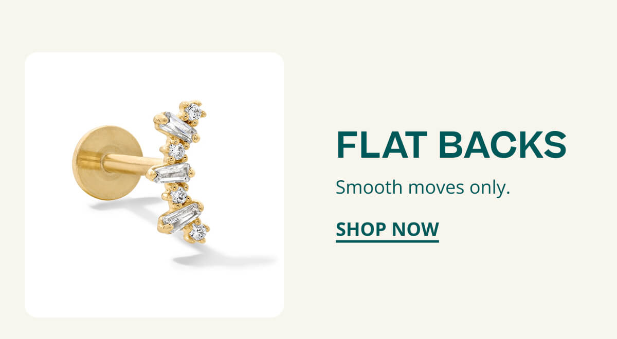 Flat Backs. Smooth Moves Only. Click here to Shop Now
