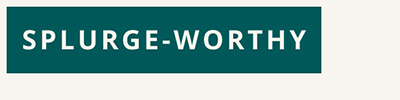 Click here to View SPLURGE WORTHY