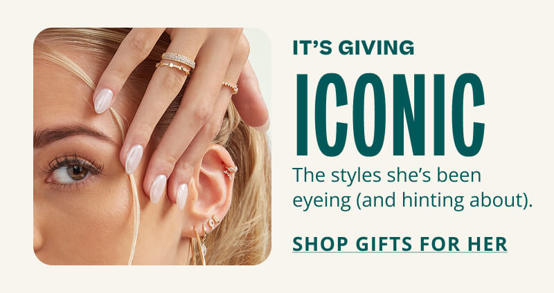 IT'S GIVING ICONIC. The styles she's been eyeing (and hinting about). Click to SHOP GIFTS FOR HER.