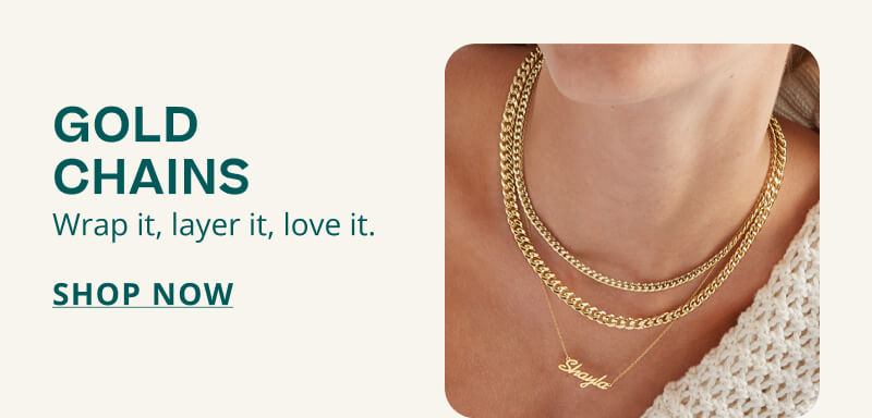 GOLD CHAINS. Wrap it, layer it, love it. Click to SHOP NOW.
