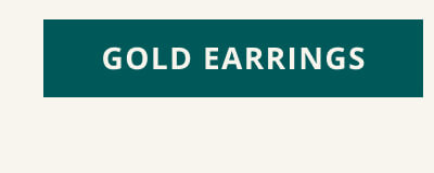 Click to shop GOLD EARRINGS.