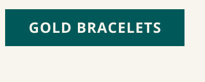 Click to shop GOLD BRACELETS.