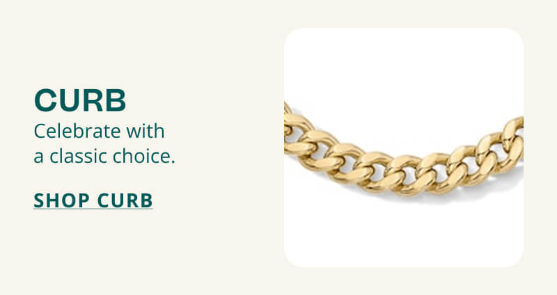CURB. Celebrate with a classic choice. Click here to SHOP CURB..