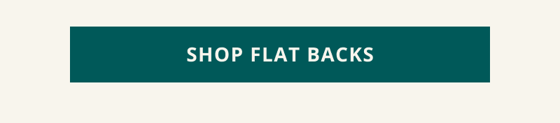 Click here to shop flat backs